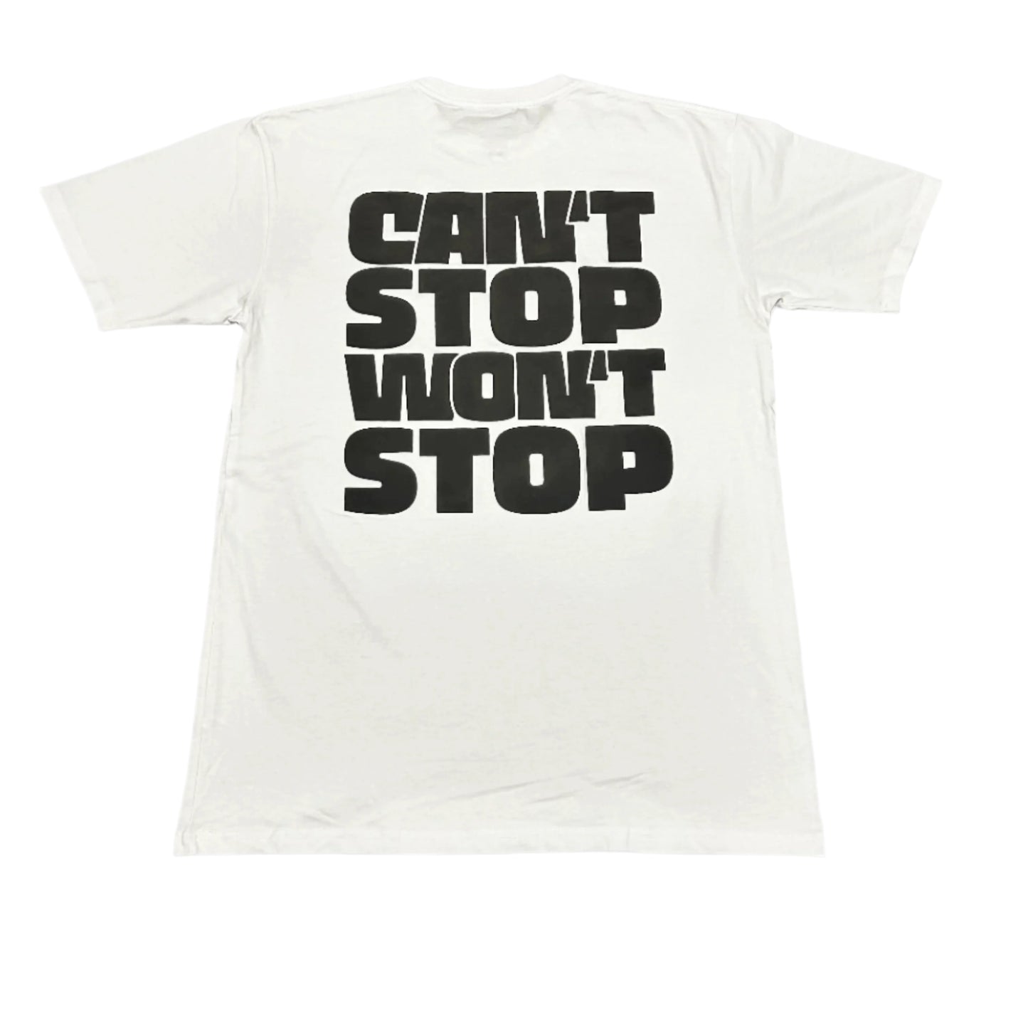 CAN'T STOP WON'T STOP T-SHIRT